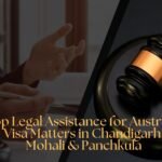 Top Legal Assistance for Australia Visa Matters in Chandigarh, Mohali & Panchkula